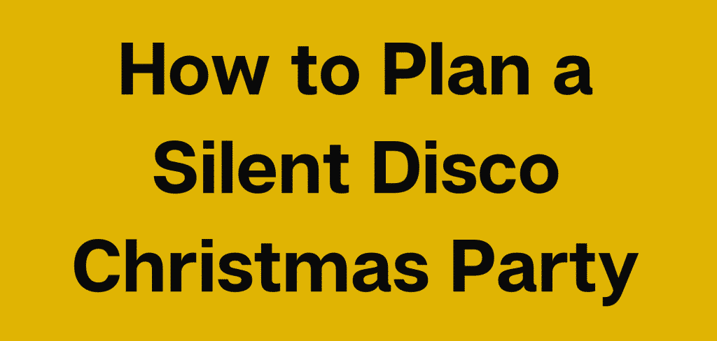 How to Plan a Silent Disco Christmas Party