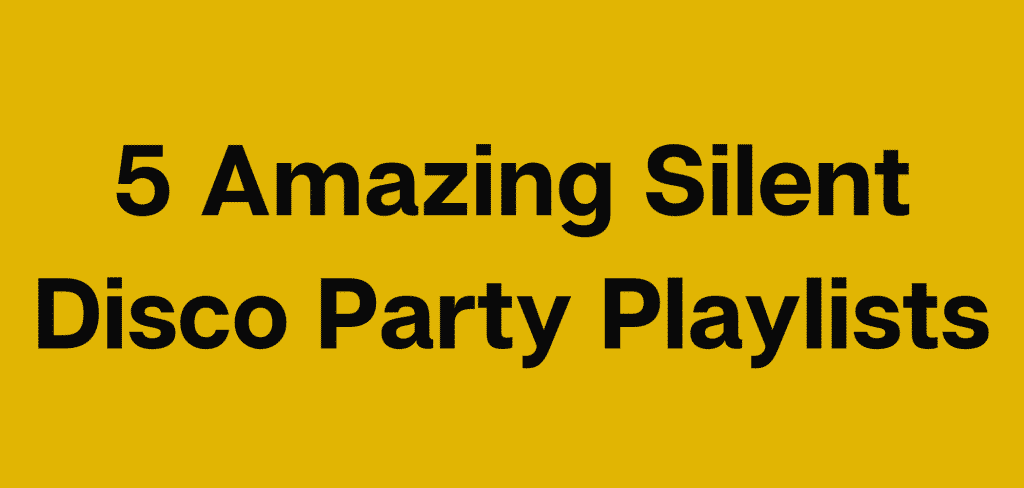 5 Amazing Silent Disco Party Playlists